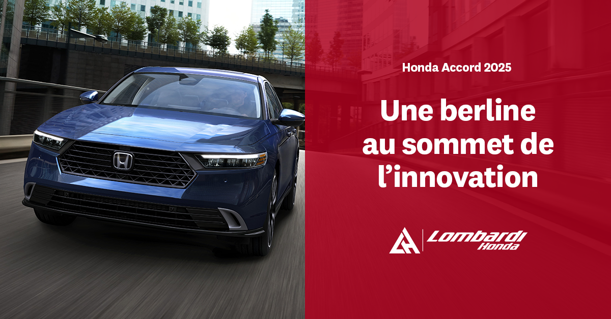 Une berline au sommet de l’innovation : découvrez la Honda Accord 2025 chez Lombardi Honda