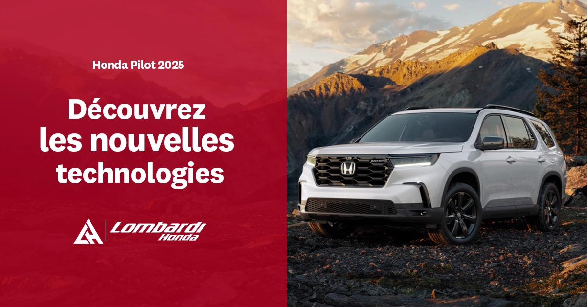 Découvrez les nouvelles technologies du Honda Pilot 2025 chez Lombardi Honda