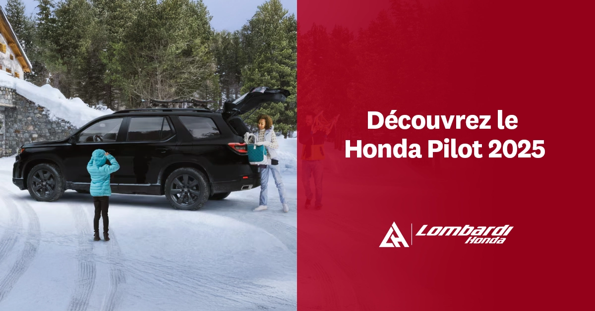 Découvrez le Honda Pilot 2025, votre allié pour affronter l’hiver québécois