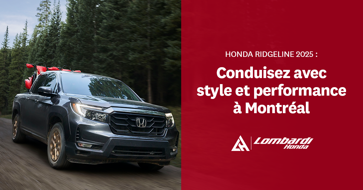 Honda Ridgeline 2025 : Conduisez avec style et performance à Montréal