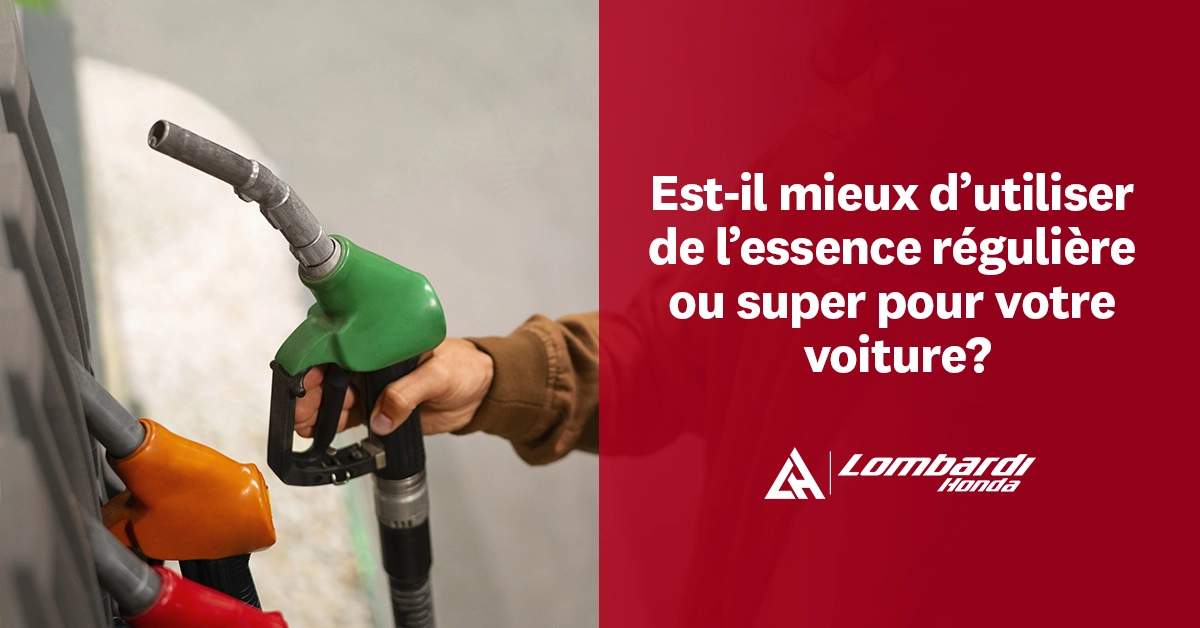 Est-il mieux d’utiliser de l’essence régulière ou super pour votre voiture?